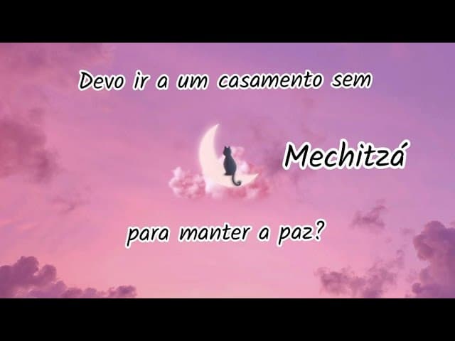 Ir num casamento SEM MECHITZÁ para evitar brigas de família? ( Um Filme de BeEzrat HaShem Inc.)