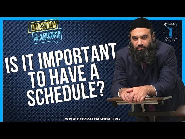 IS IT IMPORTANT TO HAVE A SCHEDULE?