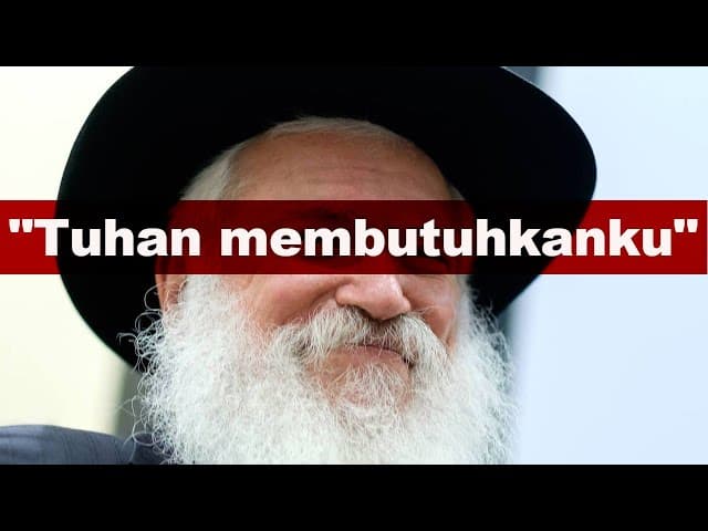 Apakah Tuhan Membutuhkan Kita? Dari Rabi Yaakov Shapiro