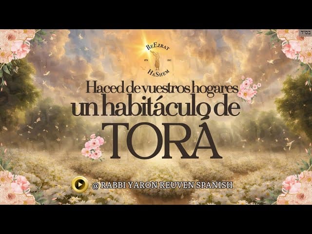 Haced de vuestros hogares un habitáculo de #TORÁ