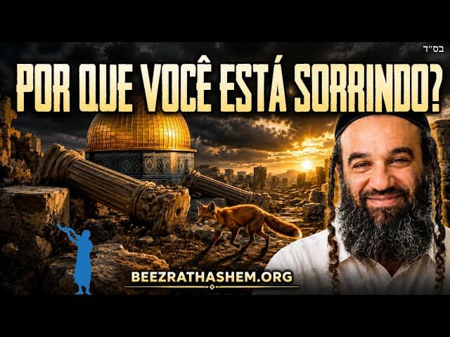 A Raposa no Templo: Por que o Rabino Akiva Sorriu Diante da Destruição