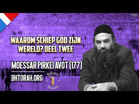 Waarom schiep God de wereld DEEL 2 - MUSSAR Avot