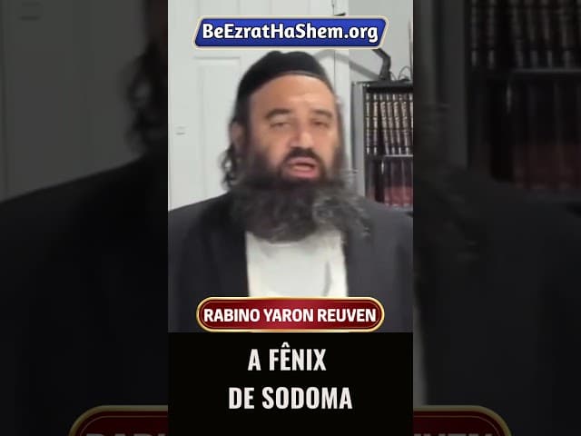 A Fênix De Sodoma #Torá #Judeu #RabinoYaronReuven