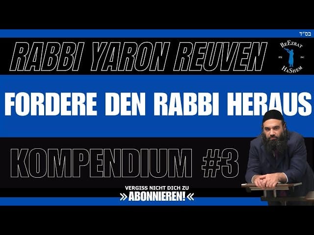 FORDERE DEN RABBI HERAUS COMPILATION #3 – Serie mit 9 ausgewählten Fragen und Antworten