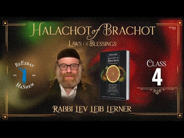 Other Prerequisites of Brochos - Halachos of Brochos (4)