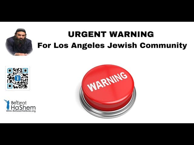 URGENT WARNING For Los Angeles Jewish Community