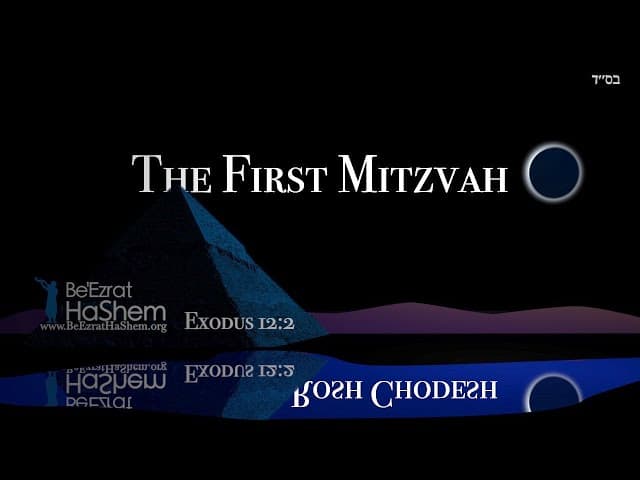 The First Mitzvah - The Importance of Rosh Chodesh