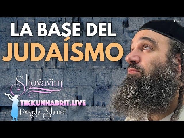 La base del Judaísmo Parasha Shemot