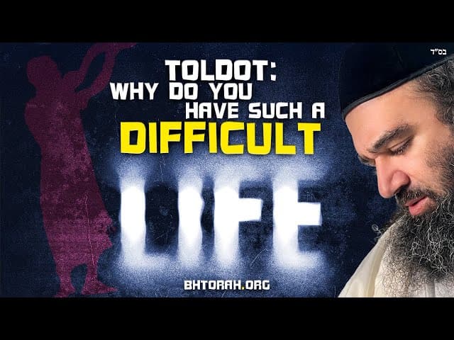 TOLDOT: Why Do You Have Such A Difficult Life? | STUMP THE RABBI (221)
