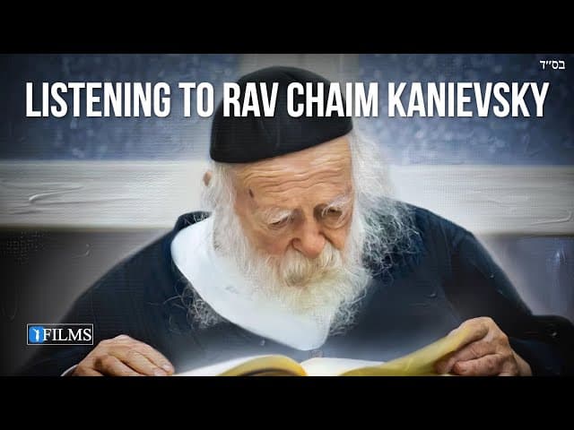 LISTENING TO RAV KANIEVSKY (A BeEzrat HaShem Inc. Film)
