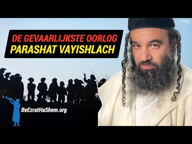 Parashat Vayishlach - De gevaarlijkste oorlog