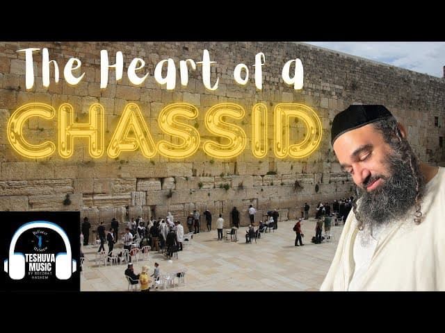The Heart of a Chassid | TeShuva Music