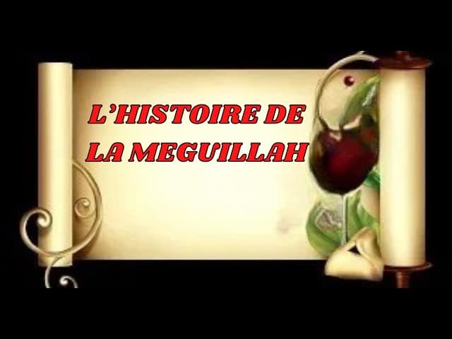 L’HISTOIRE DE LA MEGUILLAH