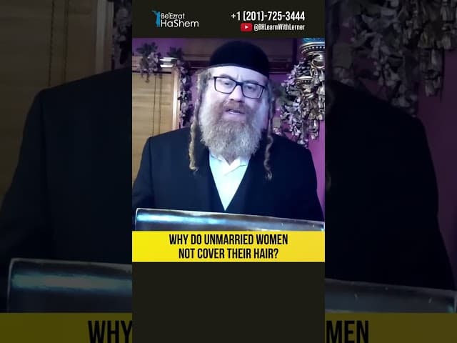 Why Do Unmarried Women Not Cover Their Hair? #Torah #shorts