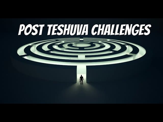 POST TESHUVA CHALLENGES