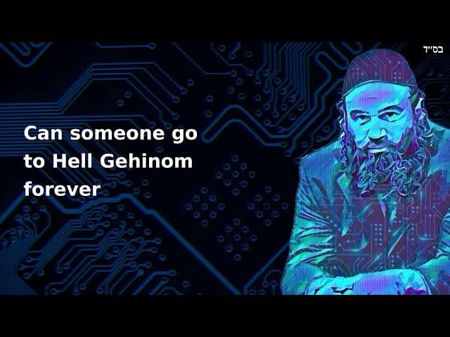 Can someone go to Hell Gehinom forever