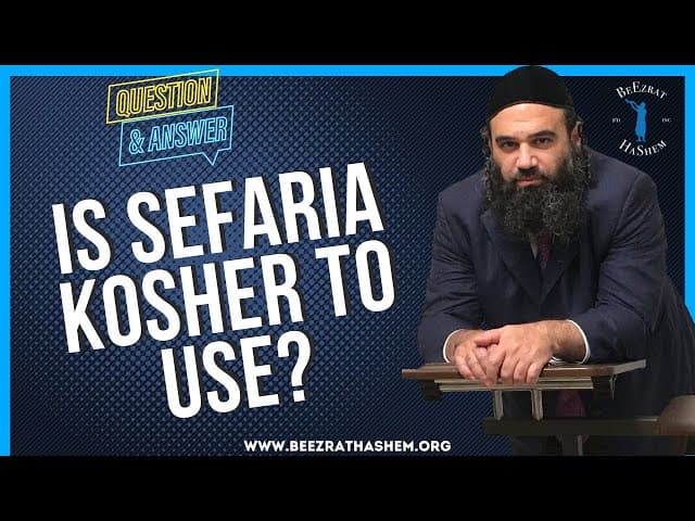   IS SEFARIA KOSHER TO USE