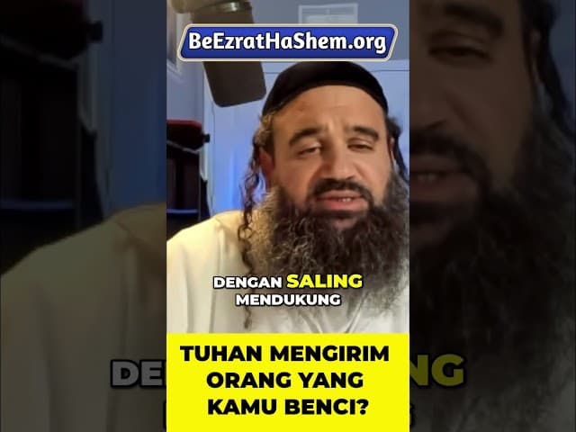 Kenapa Tuhan Mengirim Orang yang Kamu Benci? #Torah #Yahudi #RabiYaronReuven