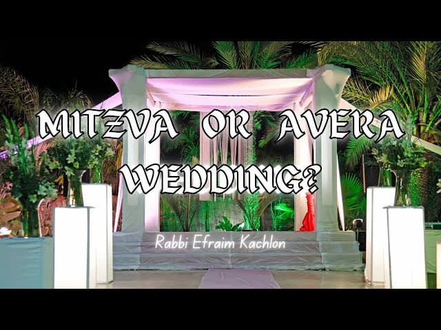 Mitzva Or Avera Wedding?