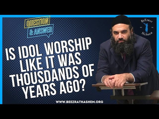 IS IDOL WORSHIP LIKE IT WAS THOUSDANDS OF YEARS AGO?