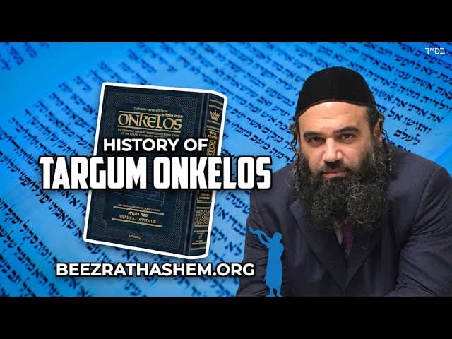Torah Commentary: The History Of Targum Onkelos