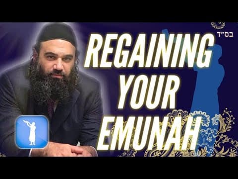 REGAINING YOUR EMUNAH