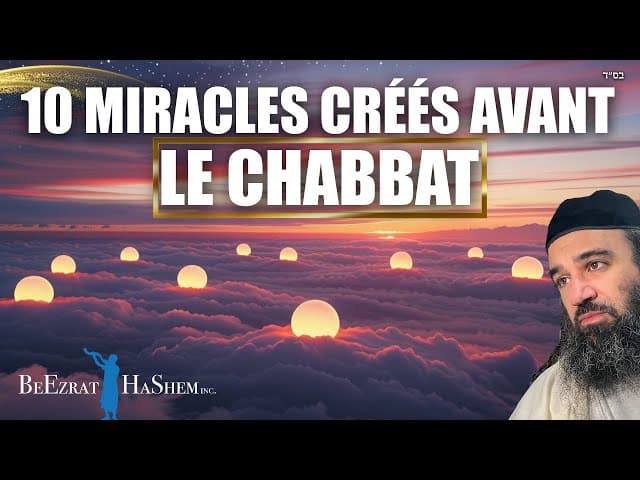 Les 10 miracles avant Shabbat PARTIE 4 - MUSSAR