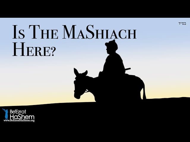 Is The MaShiach Here?