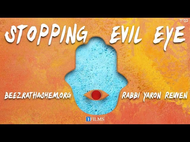 The Secret To Overcoming The Evil Eye (A BeEzrat HaShem Inc. Film)
