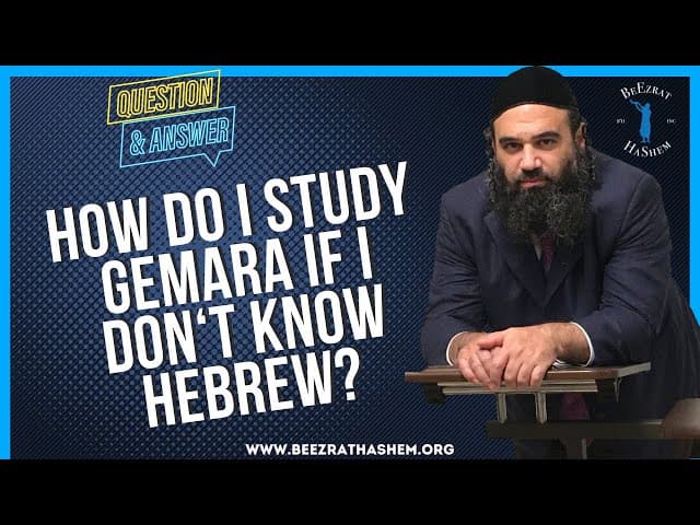   HOW DO I STUDY GEMARA IF I DON T KNOW HEBREW