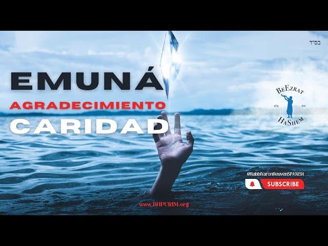LA EMUNA, EL AGRADECIMIENTO Y LA CARIDAD