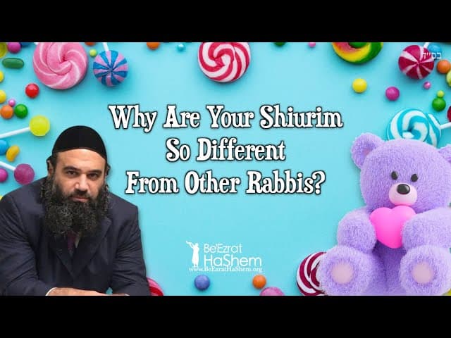 Why Are Your Shiurim So Different From Other Rabbis?