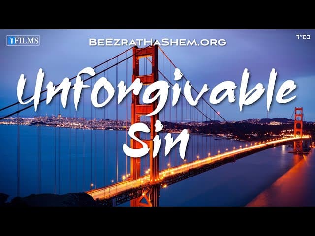 UNFORGIVABLE SIN (A BeEzrat HaShem Inc. Film)