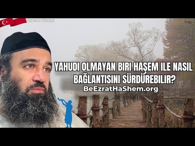 Yahudi Olmayan Biri HaShem'e Nasıl Bağlı Kalır?