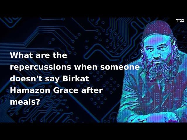What are the repercussions when someone doesn't say Birkat Hamazon Grace after meals?