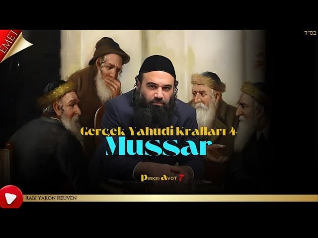 Gerçek Yahudi Kralları 4 - MUSSAR Pirkei Avot