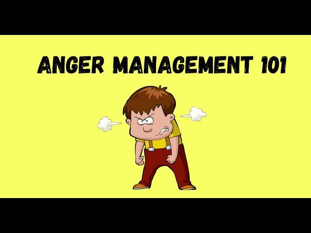 ANGER MANAGEMENT 101