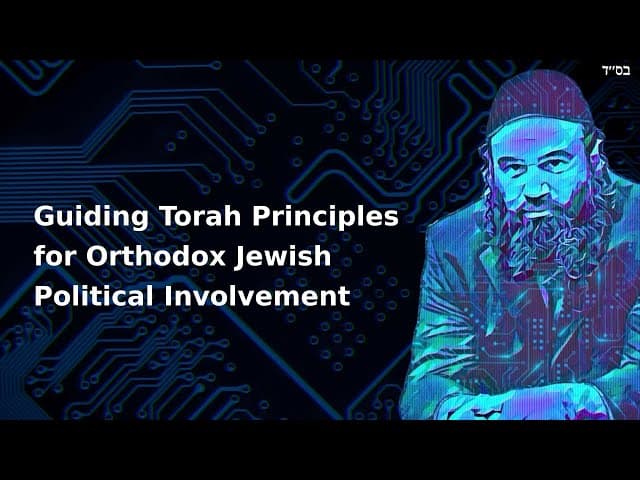 Guiding Torah Principles for Orthodox Jewish Political Involvement