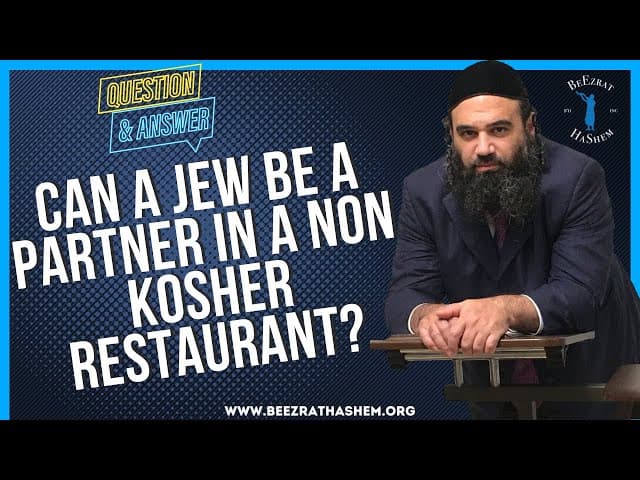   Can a Jew be a partner in a non Kosher restaurant