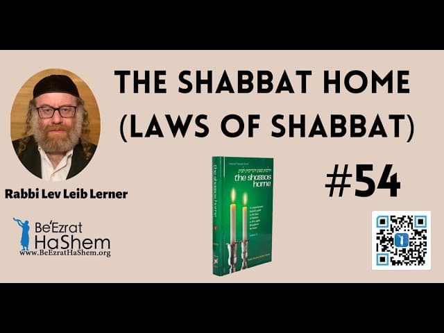 The Shabbat Home (Laws of Shabbat - 54)