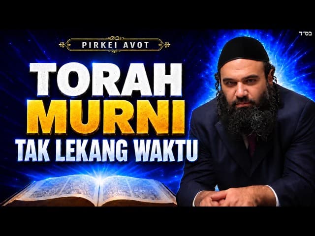 Mengapa Torah yang Murni Tidak Pernah Usang? - Pirkei Avot 6:1 | Pirkei Avot 142