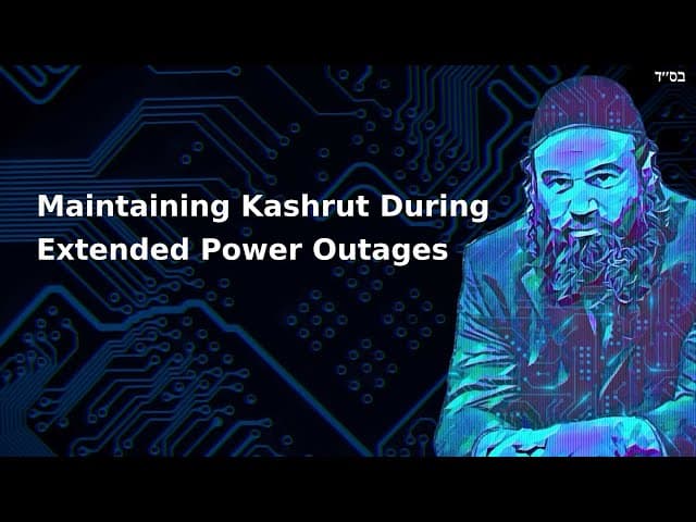 Maintaining Kashrut During Extended Power Outages