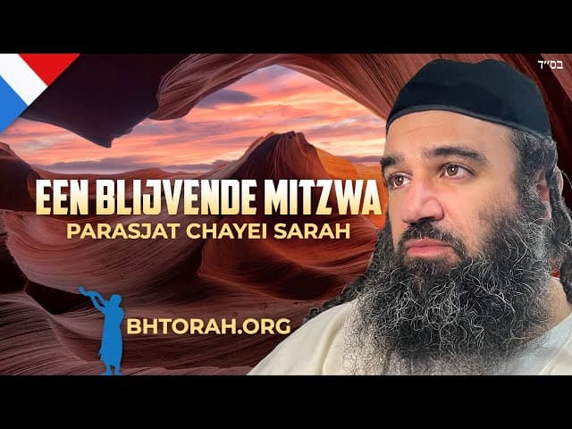 Parashat Chayei Sarah: Een blijvende mitzvah