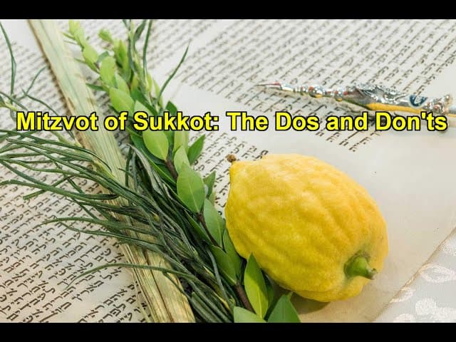 Mitzvot of Sukkot: The Dos and Don'ts