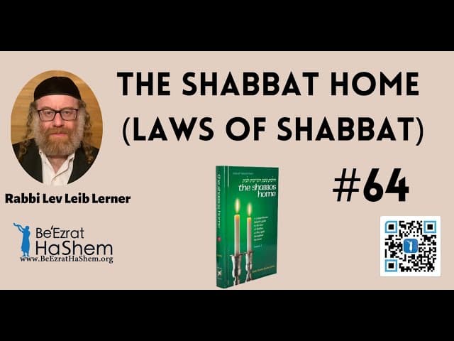 The Shabbat Home (Laws of Shabbat - 64)