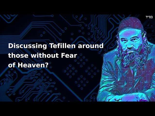 Discussing Tefillen around those without Fear of Heaven?