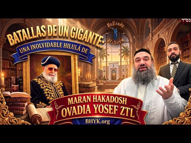 LAS BATALLAS DE UN GIGANTE - Recordando a Maran HaKadosh Rabí Ovadia Yosef Zt'L