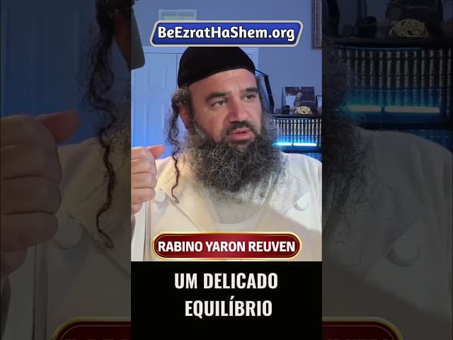 Um Delicado Equilibrio #Torá #Judeu #RabinoYaronReuven