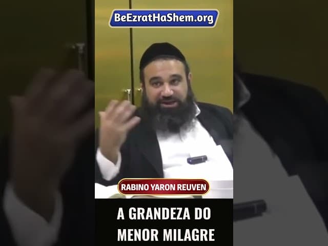 A Grandeza do Menor Milagre #Torá #Judeu #RabinoYaronReuven