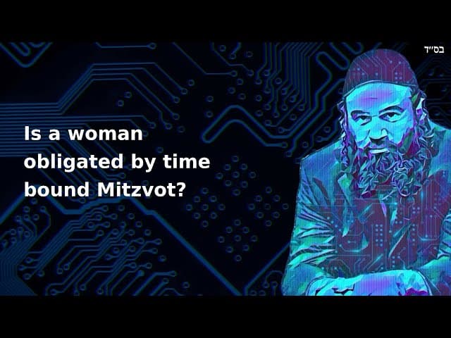Is a woman obligated by time bound Mitzvot?